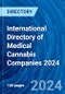 International Directory of Medical Cannabis Companies 2024 - Product Image