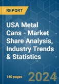 USA Metal Cans - Market Share Analysis, Industry Trends & Statistics, Growth Forecasts 2019 - 2029- Product Image