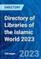 Directory of Libraries of the Islamic World 2023 - Product Image