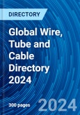 Global Wire, Tube and Cable Directory 2024- Product Image