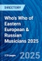 Who's Who of Eastern European & Russian Musicians 2025 - Product Thumbnail Image
