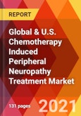 Global & U.S. Chemotherapy Induced Peripheral Neuropathy Treatment Market, By Type, By Application, Estimation & Forecast, 2017 - 2027- Product Image