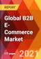 Global B2B E-Commerce Market, By Type, By Payment Mode, By Enterprise Size, Estimation & Forecast, 2017 - 2027 - Product Thumbnail Image