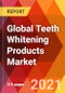Global Teeth Whitening Products Market, By Solution, By Composition, By Treatment Option, By Sales Channel, By End User, Estimation & Forecast, 2017 - 2030 - Product Image
