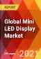 Global Mini LED Display Market, By Form, By Application, By Panel Size, Estimation & Forecast, 2017 - 2027 - Product Thumbnail Image