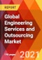 Global Engineering Services and Outsourcing Market, By Type, By Location, By Pricing Model, By Industry, Estimation & Forecast, 2017 - 2027 - Product Thumbnail Image