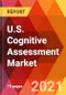 U.S. Cognitive Assessment Market, By Solution, By Application, By End-User, Estimation & Forecast, 2017 - 2027 - Product Image