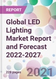Global LED Lighting Market Report and Forecast 2022-2027- Product Image