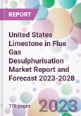 United States Limestone in Flue Gas Desulphurisation Market Report and Forecast 2023-2028- Product Image
