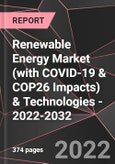 Renewable Energy Market (with COVID-19 & COP26 Impacts) & Technologies - 2022-2032- Product Image