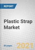 Plastic Strap: Global Markets 2021-2026- Product Image