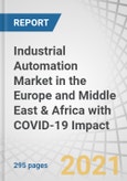 Industrial Automation Market in the Europe and Middle East & Africa with COVID-19 Impact by Component (Industrial Sensors, Industrial 3D Printing, Industrial Robots), Solution (SCADA, DCS), Industry and Region - Forecast to 2026- Product Image