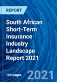 South African Short-Term Insurance Industry Landscape Report 2021- Product Image