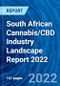 South African Cannabis/CBD Industry Landscape Report 2022 - Product Image