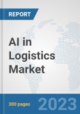 AI in Logistics Market: Global Industry Analysis, Trends, Market Size, and Forecasts up to 2030- Product Image