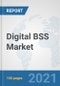 Digital BSS Market: Global Industry Analysis, Trends, Market Size, and Forecasts up to 2027 - Product Image