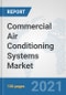 Commercial Air Conditioning Systems Market: Global Industry Analysis, Trends, Market Size, and Forecasts up to 2027 - Product Thumbnail Image