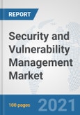 Security and Vulnerability Management Market: Global Industry Analysis, Trends, Market Size, and Forecasts up to 2027- Product Image