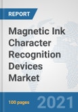 Magnetic Ink Character Recognition (MICR) Devices Market: Global Industry Analysis, Trends, Market Size, and Forecasts up to 2027- Product Image