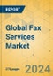 Global Fax Services Market - Outlook & Forecast 2023-2028 - Product Image