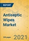 Antiseptic Wipes Market - Global Outlook & Forecast 2021-2026 - Product Image