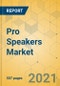 Pro Speakers Market - Global Outlook & Forecast 2022-2027 - Product Thumbnail Image