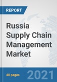 Russia Supply Chain Management Market: Prospects, Trends Analysis, Market Size and Forecasts up to 2027- Product Image
