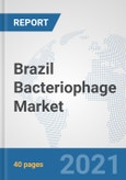 Brazil Bacteriophage Market: Prospects, Trends Analysis, Market Size and Forecasts up to 2027- Product Image