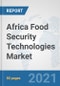 Africa Food Security Technologies Market: Prospects, Trends Analysis, Market Size and Forecasts up to 2027 - Product Thumbnail Image