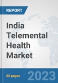 India Telemental Health Market: Prospects, Trends Analysis, Market Size and Forecasts up to 2030- Product Image