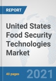 United States Food Security Technologies Market: Prospects, Trends Analysis, Market Size and Forecasts up to 2027- Product Image