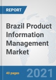 Brazil Product Information Management (PIM) Market: Prospects, Trends Analysis, Market Size and Forecasts up to 2027- Product Image
