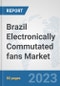 Brazil Electronically Commutated (EC) fans Market: Prospects, Trends Analysis, Market Size and Forecasts up to 2030 - Product Thumbnail Image