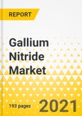 Gallium Nitride Market - A Global and Regional Analysis: Focus on Application, Substrate Type, and Country-Wise Analysis - Analysis and Forecast, 2021-2031- Product Image