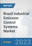 Brazil Industrial Emission Control Systems Market: Prospects, Trends Analysis, Market Size and Forecasts up to 2030- Product Image