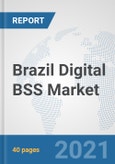 Brazil Digital BSS Market: Prospects, Trends Analysis, Market Size and Forecasts up to 2027- Product Image