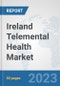 Ireland Telemental Health Market: Prospects, Trends Analysis, Market Size and Forecasts up to 2030 - Product Image
