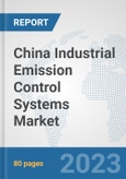 China Industrial Emission Control Systems Market: Prospects, Trends Analysis, Market Size and Forecasts up to 2030- Product Image