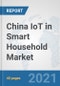 China IoT in Smart Household Market: Prospects, Trends Analysis, Market Size and Forecasts up to 2027 - Product Thumbnail Image