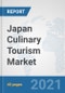 Japan Culinary Tourism Market: Prospects, Trends Analysis, Market Size and Forecasts up to 2027 - Product Thumbnail Image