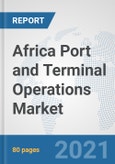 Africa Port and Terminal Operations Market: Prospects, Trends Analysis, Market Size and Forecasts up to 2027- Product Image