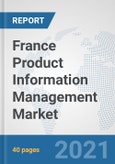 France Product Information Management (PIM) Market: Prospects, Trends Analysis, Market Size and Forecasts up to 2027- Product Image