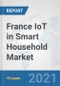 France IoT in Smart Household Market: Prospects, Trends Analysis, Market Size and Forecasts up to 2027 - Product Thumbnail Image