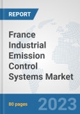 France Industrial Emission Control Systems Market: Prospects, Trends Analysis, Market Size and Forecasts up to 2030- Product Image