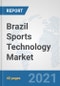 Brazil Sports Technology Market: Prospects, Trends Analysis, Market Size and Forecasts up to 2027 - Product Thumbnail Image