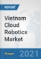Vietnam Cloud Robotics Market: Prospects, Trends Analysis, Market Size and Forecasts up to 2027 - Product Thumbnail Image