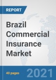 Brazil Commercial Insurance Market: Prospects, Trends Analysis, Market Size and Forecasts up to 2027- Product Image