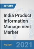 India Product Information Management (PIM) Market: Prospects, Trends Analysis, Market Size and Forecasts up to 2027- Product Image