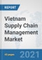 Vietnam Supply Chain Management Market: Prospects, Trends Analysis, Market Size and Forecasts up to 2027 - Product Thumbnail Image