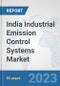 India Industrial Emission Control Systems Market: Prospects, Trends Analysis, Market Size and Forecasts up to 2030 - Product Image